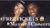 Maxwell Concert Tickets For Free Bxb Vlog